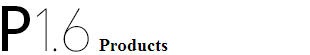 P1.6 Products